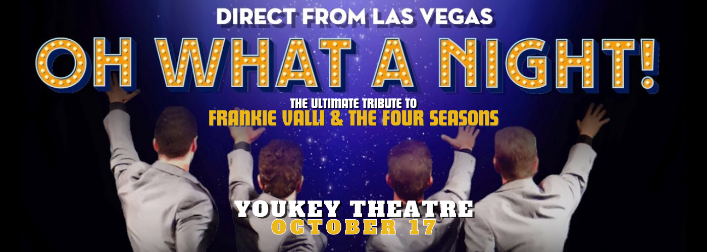 Oh What A Night – Frankie Valli and The Four Seasons Tribute